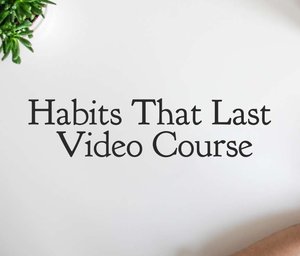 Online Course - Habits That Last square